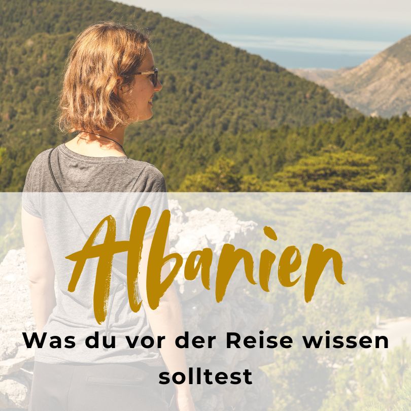 Was man vor der Reise und Urlaub in Albanien wissen und beachten sollte