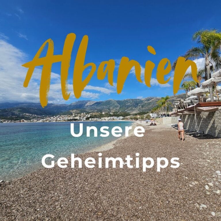 Unsere Geheimtipps in Albanien und was man in Albanien auf jeden Fall machen sollte!