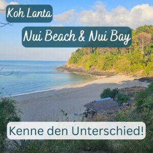 Nui Beach und Nui Bay auf Koh Lanta: Kenne den Unterschied zwischen diesen beiden unterschiedlichen Stränden und entscheide dich für den Richtigen!