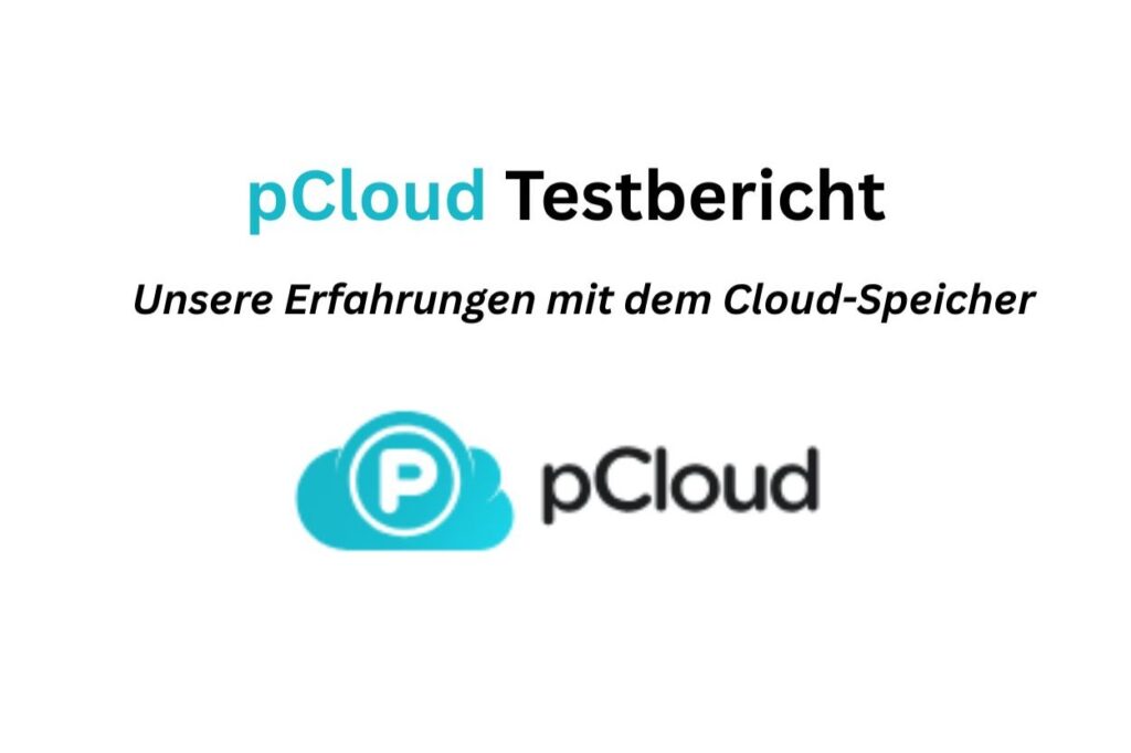 Unser Testbericht zum Cloud-Speicher von pCloud im Lifetime-Plan